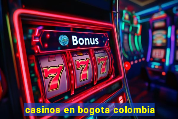 casinos en bogota colombia